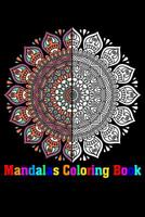 Mandalas Coloring Book: Adult Coloring Book Featuring Beautiful Mandalas Designed to Soothe the Soul 1096407833 Book Cover
