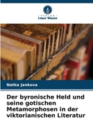 Der byronische Held und seine gotischen Metamorphosen in der viktorianischen Literatur (German Edition) 6208120802 Book Cover