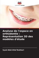 Analyse de l'espace en orthodontie: Représentation 3D des modèles d'étude (French Edition) 6208607922 Book Cover