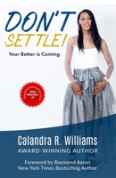 Don't Settle!: Your Better is Coming 1727149882 Book Cover