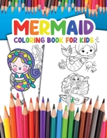 Mermaid Coloring Book for Kids: Become a Mermaid and Enjoy Coloring your Awesome Illustrations B09TDSP8TD Book Cover