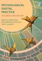 Psychological Digital Practice: The Basics and Beyond 0335251765 Book Cover