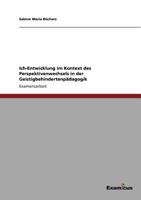 Ich-Entwicklung im Kontext des Perspektivenwechsels in der Geistigbehindertenpädagogik 386943340X Book Cover