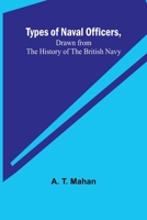 Types of Naval Officers, Drawn from the History of the British Navy 9362924730 Book Cover