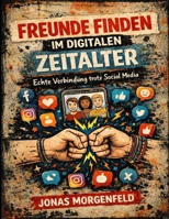 Freunde finden im digitalen Zeitalter: Echte Verbindung trotz Social Media (German Edition) B0GQPSVBMG Book Cover
