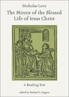 The Mirror of the Blessed Life of Jesus Christ (Exeter Medieval Texts and Studies) 1484817532 Book Cover