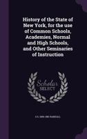 History of the State of New York: For the Use of Common Schools, Academies, Normal and High Schools, and Other Seminaries of Instruction 1359527214 Book Cover