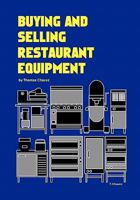 Buying and Selling Restaurant Equipment 1451511299 Book Cover