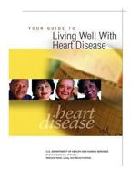 Your Guide to Living Well With Heart Disease 1478283459 Book Cover