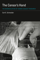The Censor's Hand: The Misregulation of Human-Subject Research 0262028913 Book Cover