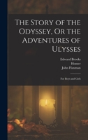 The Story of the Odyssey, Or the Adventures of Ulysses: For Boys and Girls 1018030980 Book Cover