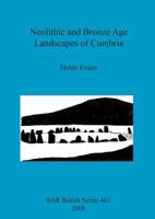 Neolithic and Bronze Age Landscapes of Cumbria 1407302973 Book Cover
