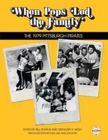 When Pop Led the Family: The 1979 Pittsburgh Pirates 1943816352 Book Cover