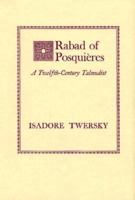 Rabad of Posquieres: A Twelfth-Century Talmudist 0827601239 Book Cover