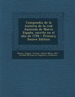 Compendio de la historia de la real hacienda de Nueva Espa�a, escrito en el a�o de 1794 0274661764 Book Cover