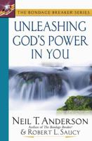 Unleashing God's Power in You (The Bondage Breaker Series) 0736914420 Book Cover