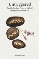 Untriggered: Reclaiming Your Peace in a World Designed to Provoke You 9371347570 Book Cover