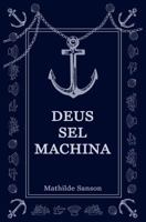 Deus Sel Machina 1717947859 Book Cover