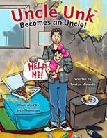 Uncle Unk Becomes an Uncle! 1959587293 Book Cover
