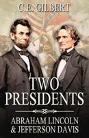 Two Presidents: Abraham Lincoln and Jefferson Davis 194584809X Book Cover