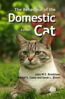 The Behaviour of the Domestic Cat (Cabi Publishing) 1845939921 Book Cover