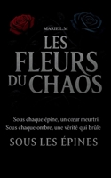 Les Fleurs Du Chaos: Tome 2 Sous Les Épines 2488473022 Book Cover