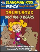 Learn French Through Fairy Tales Goldilocks and the Three Bears Level 2 (Foreign Language Through Fairy Tales) 1891888811 Book Cover