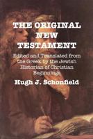The Original New Testament: Edited and Translated from the Greek by the Jewish Historian of Christian Beginnings 1999869192 Book Cover