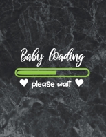 Baby loading please wait: Wide Ruled Notebook Gift For a Future Doctor, Perfect for any Midwife, Obstetrician, Gynecologist. 1695039246 Book Cover