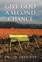 Give God a Second Chance 1463345003 Book Cover