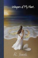 Whispers of My Heart 1478712457 Book Cover