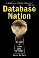 Database Nation : The Death of Privacy in the 21st Century 0596001053 Book Cover