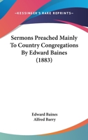 Sermons Preached Mainly To Country Congregations By Edward Baines 1166998746 Book Cover