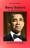 Barry Soetoro (a.k.a. Barack Hussein Obama): The Puppet and His Puppeteers 0932367364 Book Cover
