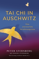 Tai Chi in Auschwitz: Eine unerwartete Versöhnungsreise (German Edition) B0HF1CP4JQ Book Cover