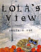 Lola's View 1544009755 Book Cover