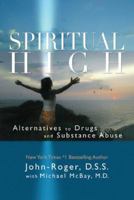 Spiritual High: Alternatives to Drugs and Substance Abuse 1893020304 Book Cover