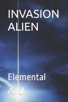 Invasion Alien: Elemental B0BNTSY465 Book Cover