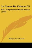 Le Comte de Valmont V1: Ou Les Egaremens de La Raison (1777) 1166330443 Book Cover