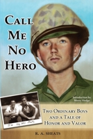 Call Me No Hero: Two Ordinary Boys and a Tale of Honor and Valor B08W3H4NX7 Book Cover