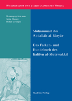 Das Falken- und Hundebuch des Kalifen al-Mutawakkil. Ein arabischer Traktat  aus dem 9. Jahrhundert 3050041994 Book Cover
