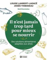 Il n'est jamais trop tard pour mieux se nourrir 2761965159 Book Cover