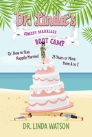 Dr. Linda's Comedy Marriage Boot Camp B0CQSB2YD9 Book Cover