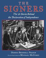 The signers: The fifty-six stories behind the Declaration of Independence 0439495601 Book Cover