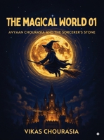 The Magical World 01: Avyaan Chourasia and the Sorcerer's Stone B0H9Z3LVP2 Book Cover