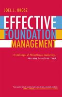 Effective Foundation Management: 14 Challenges of Philanthropic Leadership--and How to Outfox Them 0759109877 Book Cover