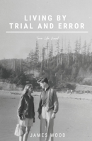 Living by Trial and Error B08JDXBPRH Book Cover
