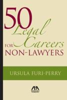 Fifty Legal Careers for Non-Lawyers 1590319273 Book Cover