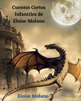 Cuentos Cortos Infantiles de Eloise Molano B094GY8977 Book Cover