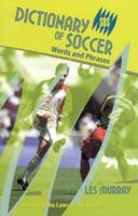 Dictionary of Soccer: Words and Phrases 1740640861 Book Cover